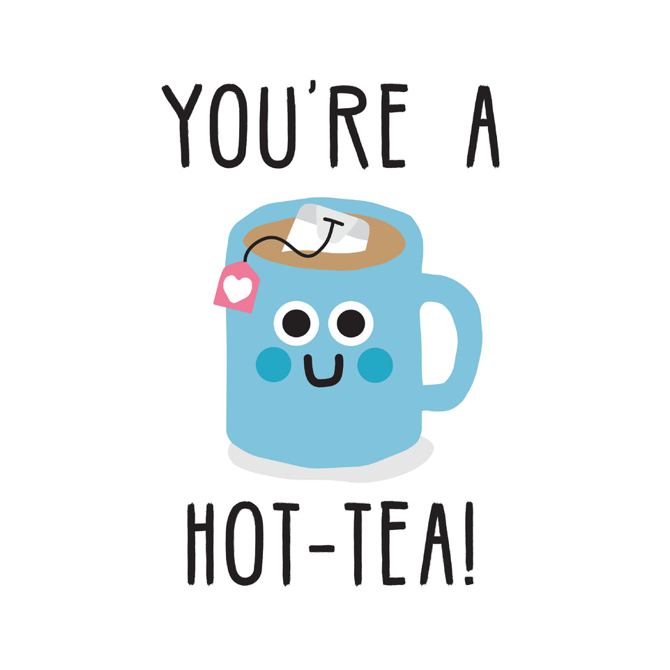 You_re a hot-tea greeting card